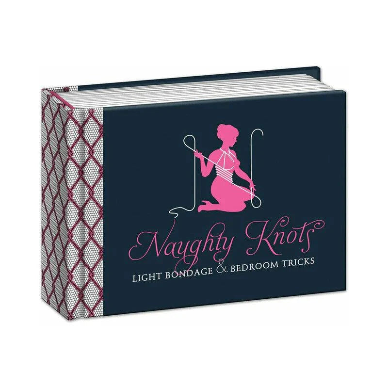 Naughty Knots: Light Bondage & Bedroom Tricks by Books & Media
