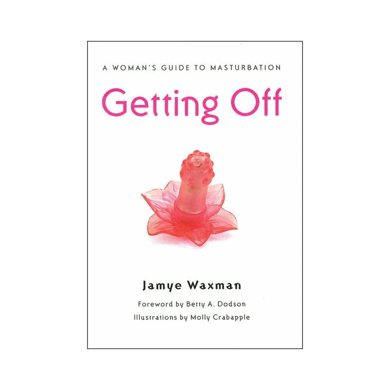Getting Off: A Woman's Guide to Masturbation by Books & Media