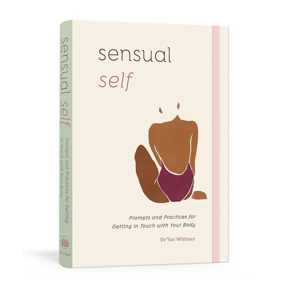 Sensual Self: Prompts and Practices for Getting In Touch with Your Body by Books & Media