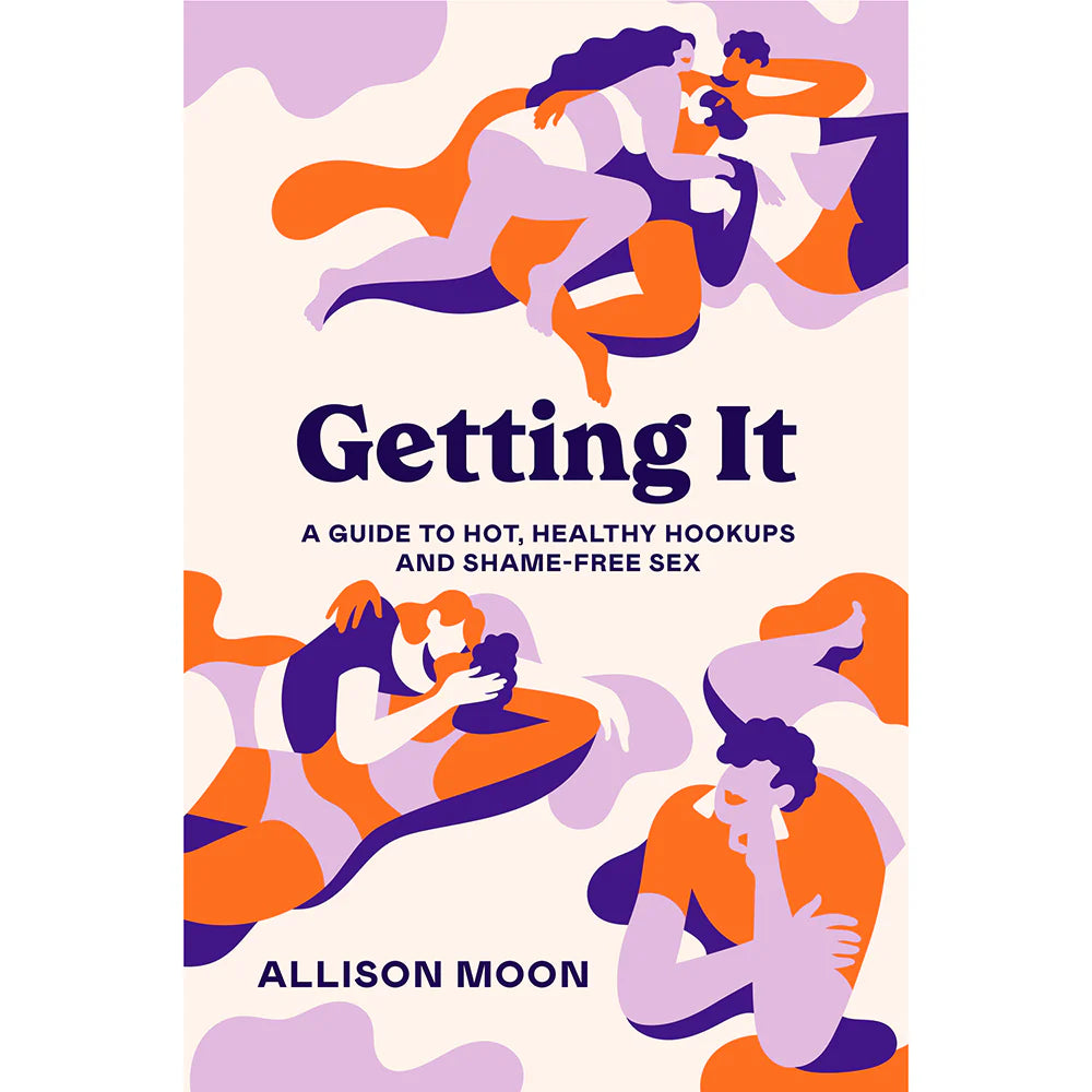 Getting It: A Guide to Hot, Healthy Hookups and Shame-Free Sex by Books & Media