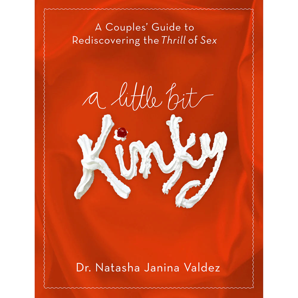 A Little Bit Kinky: A Couples' Guide to Rediscovering the Thrill of Sex by Books & Media