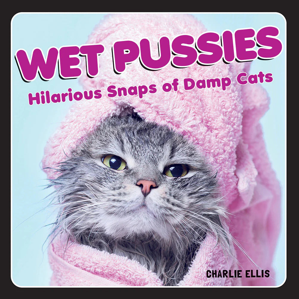 Wet Pussies: Hilarious Snaps of Damp Cats by Books & Media