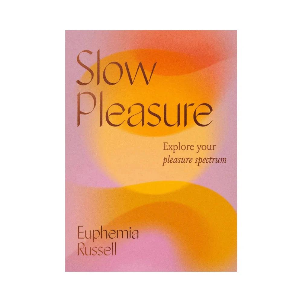 Slow Pleasure: Explore Your Pleasure Spectrum by Books & Media