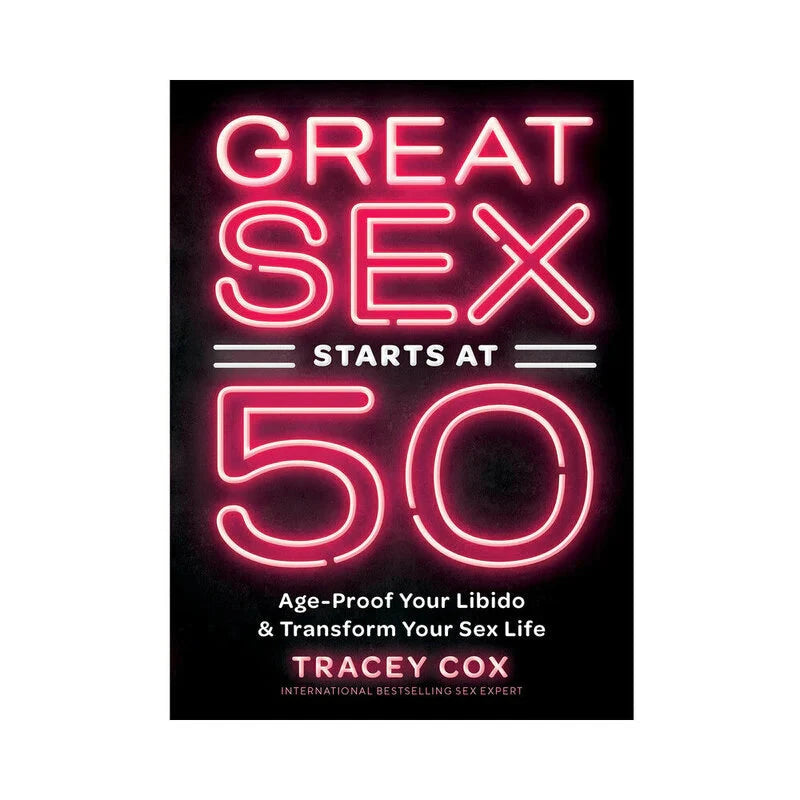 Great Sex Starts At 50: Age-Proof Your Libido & Transform Your Sex Life by Books & Media