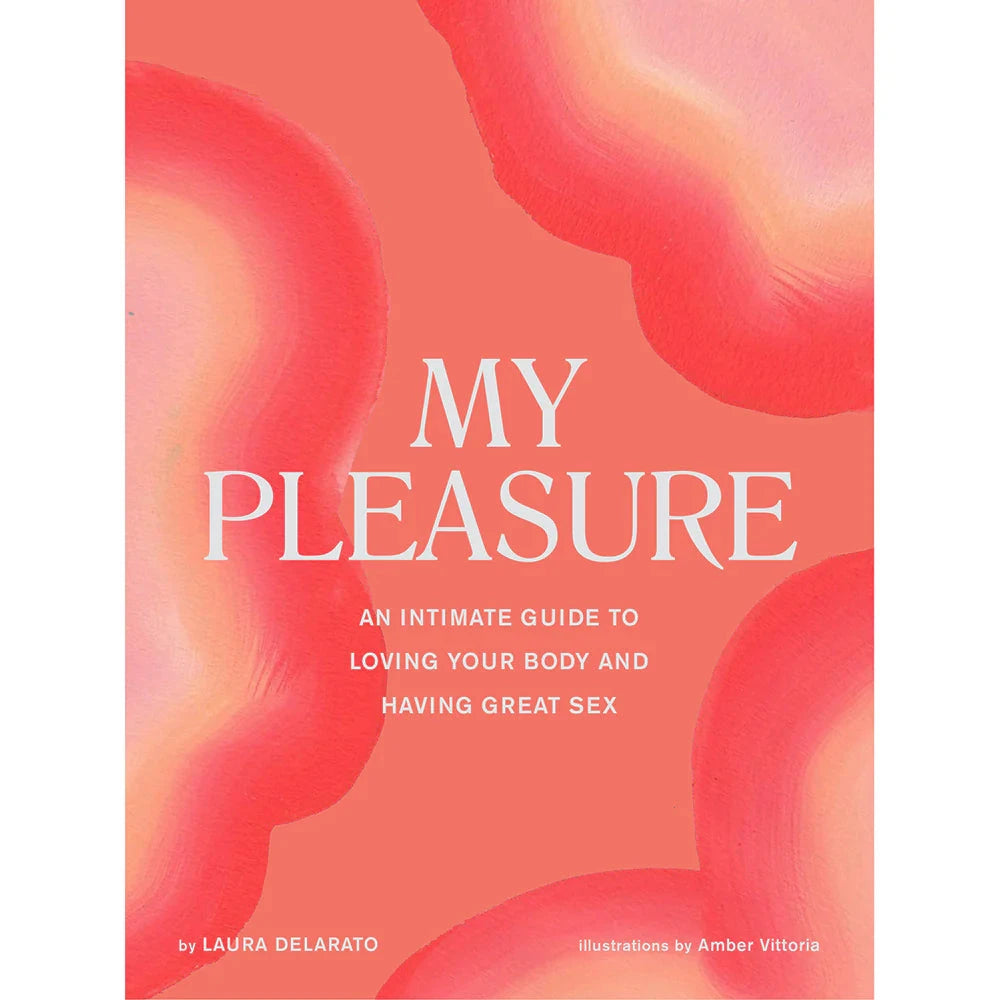 My Pleasure: An Intimate Guide to Loving Your Body and Having Great Sex by Books & Media