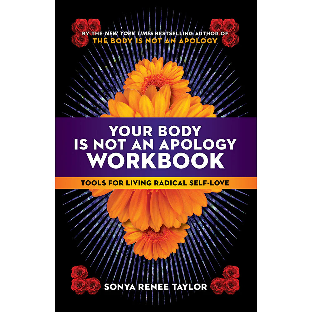 Your Body Is Not an Apology Workbook: Tools for Living Radical Self-Love by Books & Media