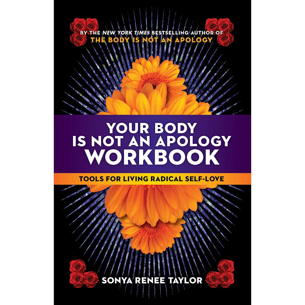 Your Body Is Not an Apology Workbook: Tools for Living Radical Self-Love by Books & Media