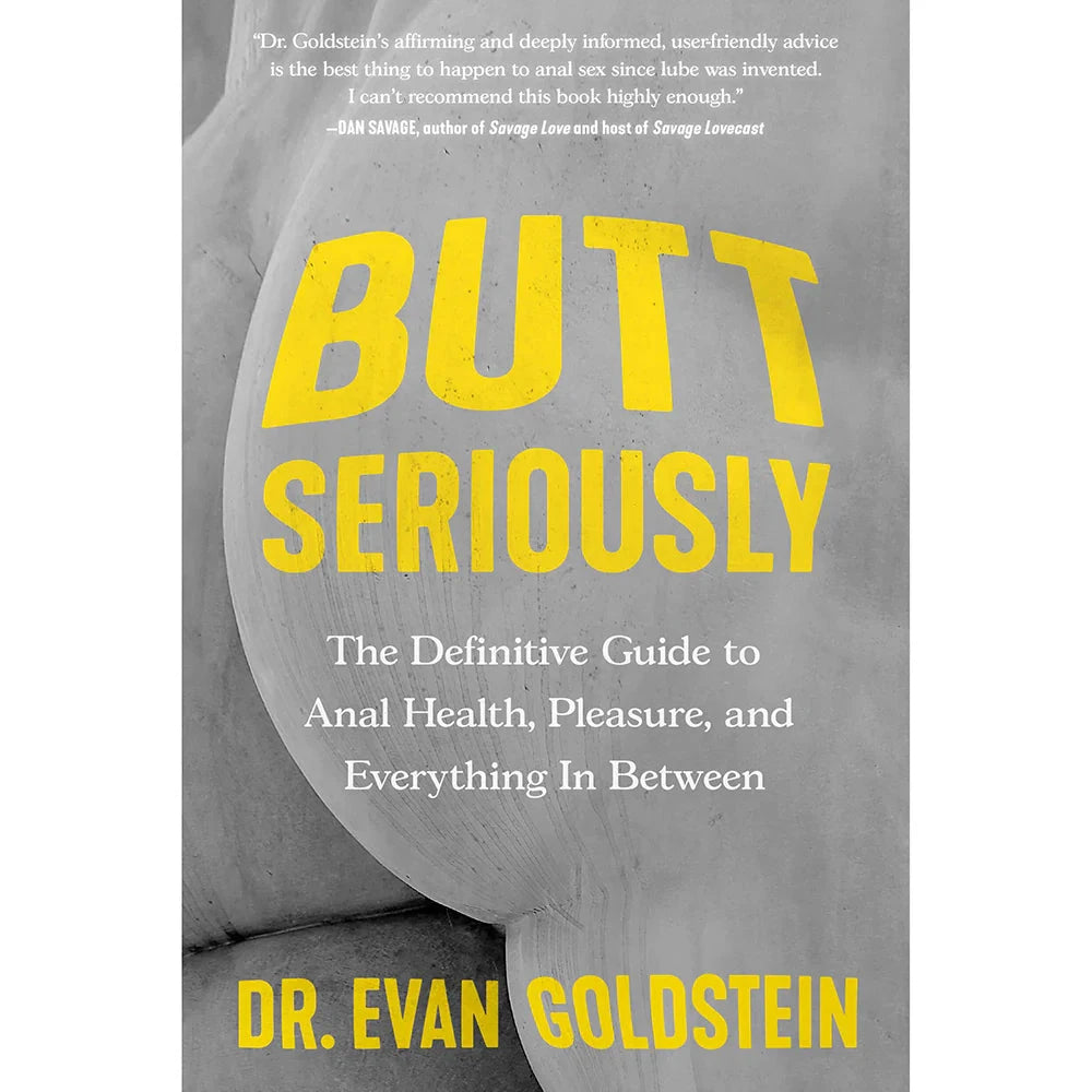 Butt Seriously: The Definitive Guide to Anal Health by Books & Media
