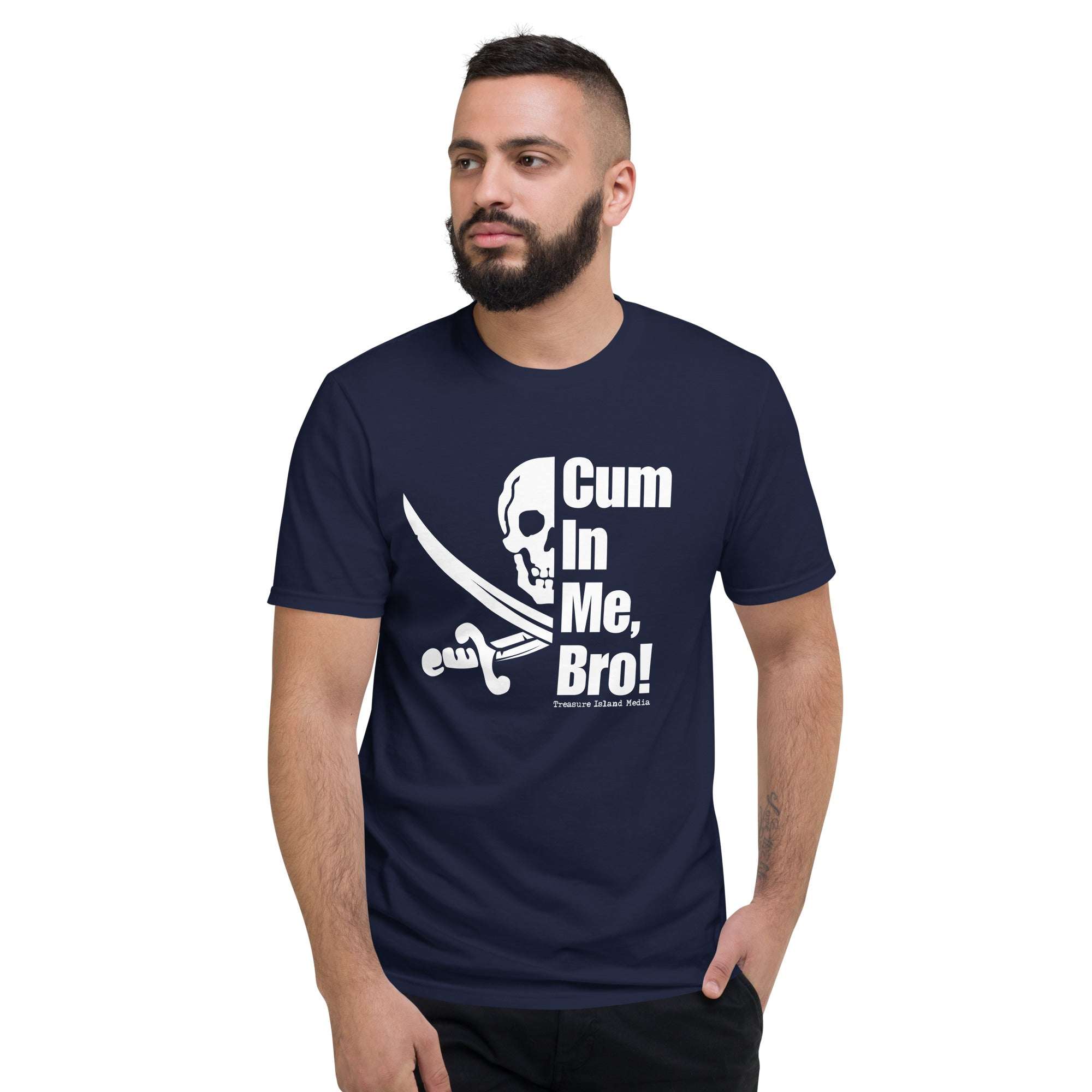 Man wearing navy blue Cum in me, Bro! T-Shirt with bold white skull and sword graphic and text on front
