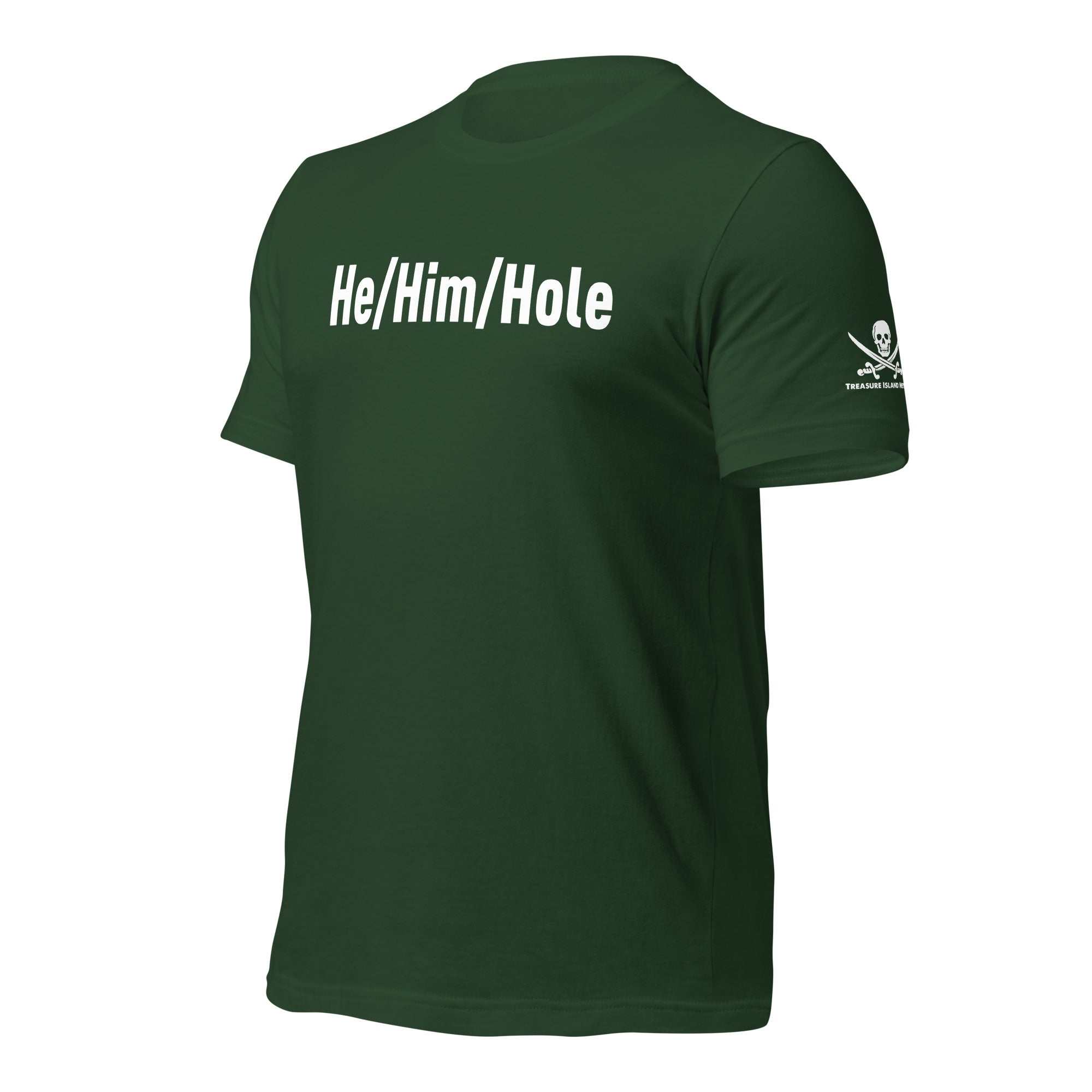 He/Him/Hole T-shirt in dark green with white text, 100% combed cotton, soft and breathable, durable construction, sizes S to 2XL