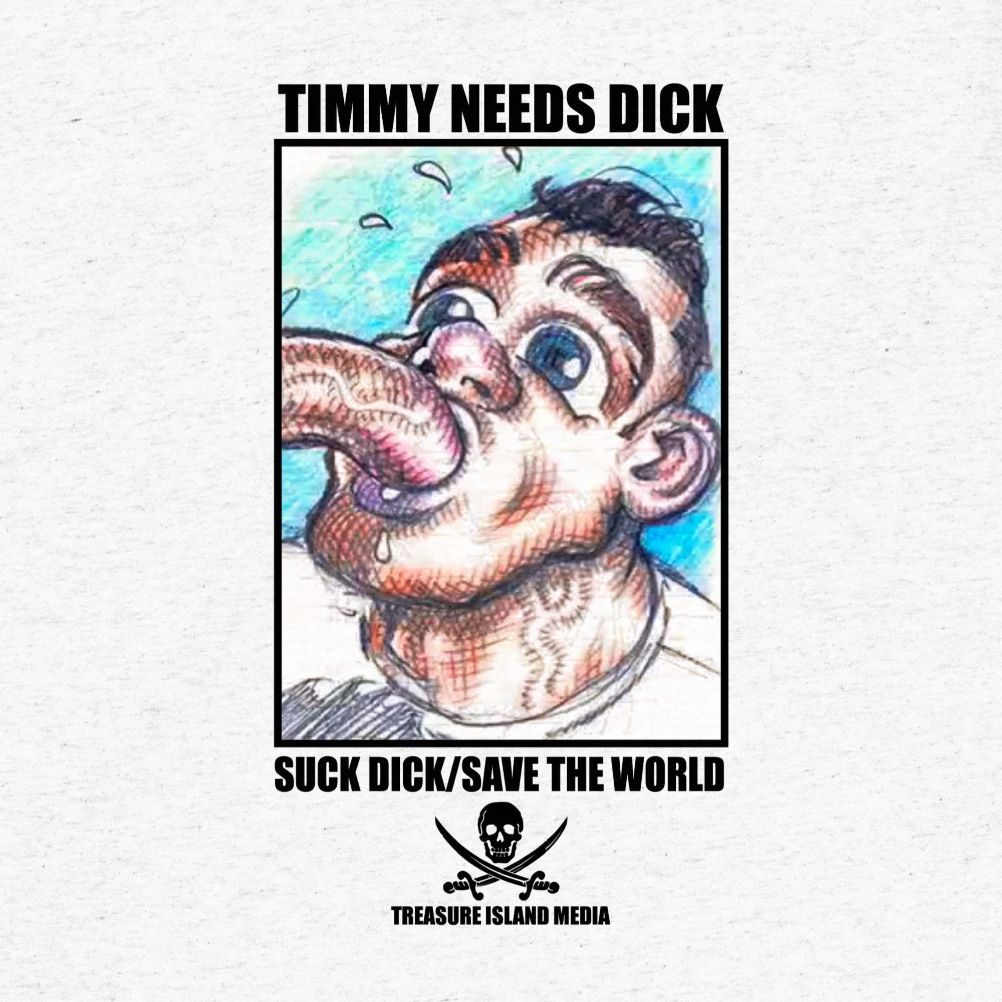 White Timmy Needs DICK! t-shirt with cartoon graphic and black text design