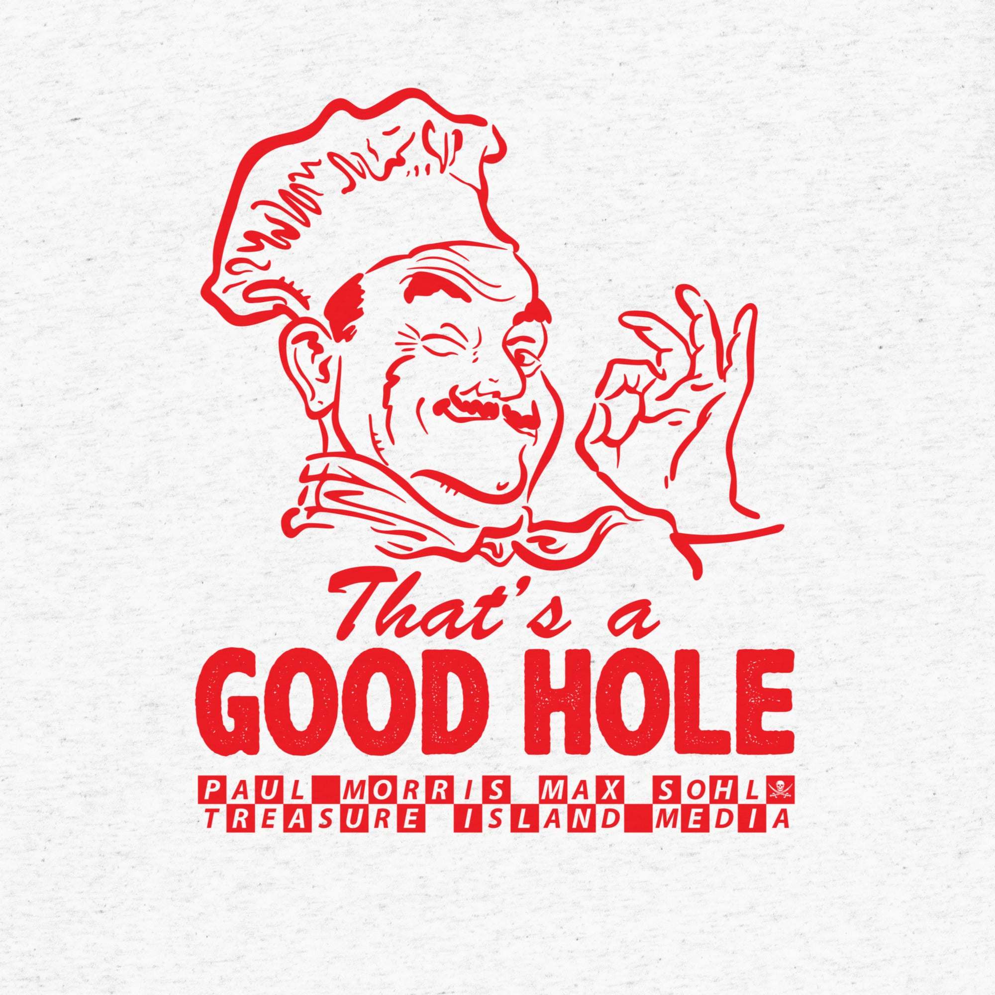 That's a Good Hole t-shirt by Apparel