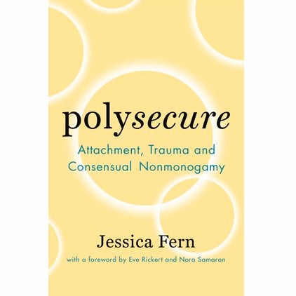 Book - Polysecure: Attachment, Trauma and Consensual Nonmonogamy - English